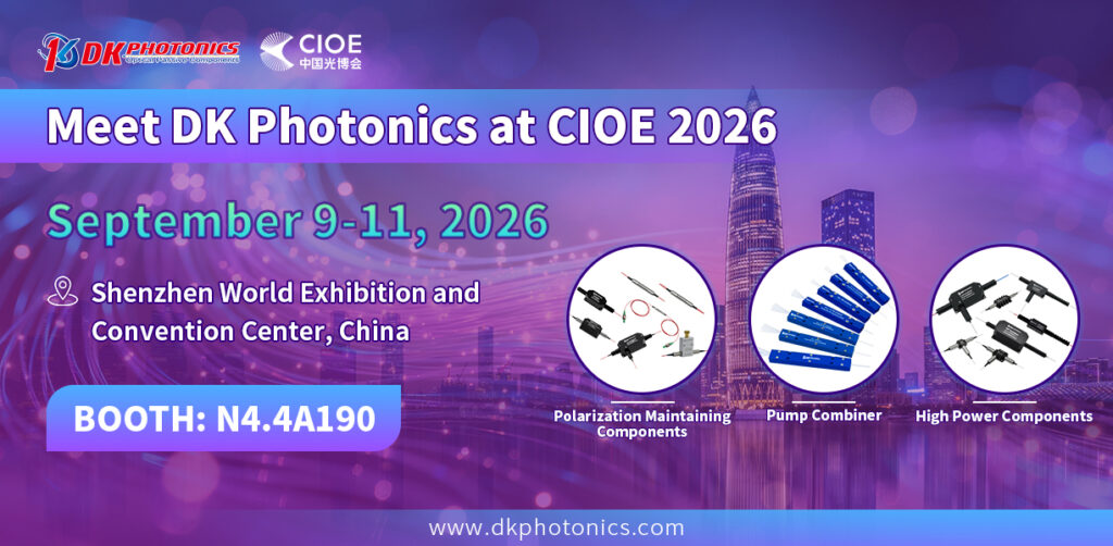 Event banner for DK Photonics at CIOE 2026: booth N4.4A190, Sept 9–11, Shenzhen World Exhibition Center, featuring polarization-maintaining components, pump combiners, and high-power components.