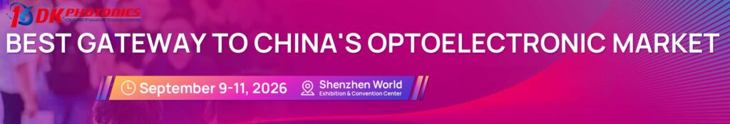 Promotional banner for DK Photonics: 'Best Gateway to China’s Optoelectronic Market' at Shenzhen World, Sept 9–11, 2026.